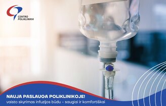 Mūsų poliklinikoje pradėta teikti nauja paslauga – vaisto skyrimas infuzijos būdu