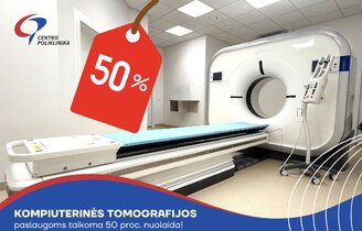 KOMPIUTERINIO TOMOGRAFO paslaugomis dabar taikoma 50 proc. nuolaida!