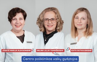 Trys vaikų gydytojos, vienas tikslas – sveikas ir laimingas vaikas