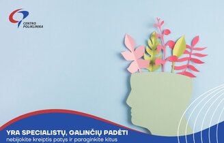 Mūsų poliklinikoje yra specialistų, galinčių padėti
